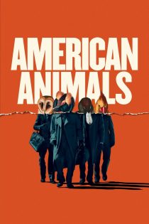 دانلود فیلم American Animals 2018