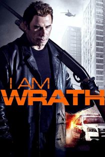 دانلود فیلم I Am Wrath 2016