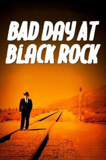 دانلود فیلم Bad Day at Black Rock 1955