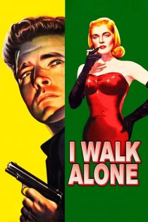 دانلود فیلم I Walk Alone 1947
