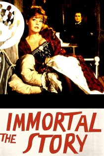 دانلود فیلم The Immortal Story 1968