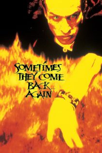 دانلود فیلم Sometimes They Come Back… Again 1996