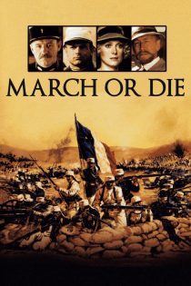 دانلود فیلم March or Die 1977
