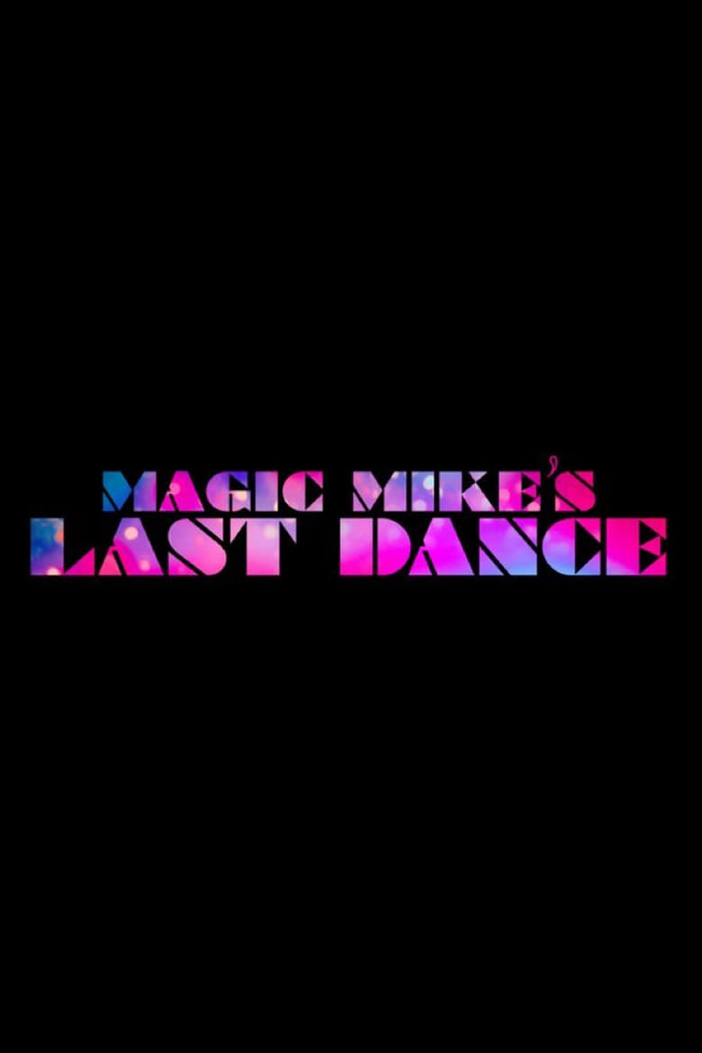 دانلود فیلم Magic Mike’s Last Dance 2023