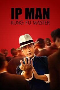 دانلود فیلم Ip Man: Kung Fu Master 2019