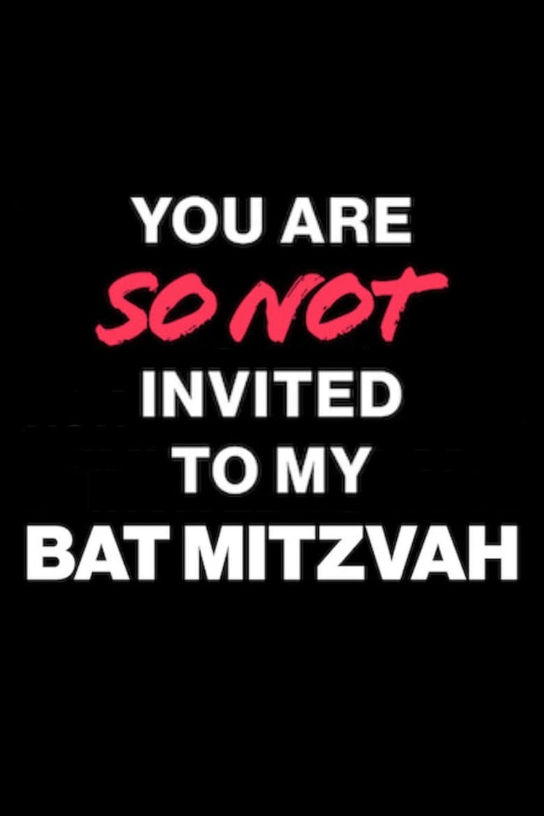 دانلود فیلم You Are So Not Invited to My Bat Mitzvah 2023