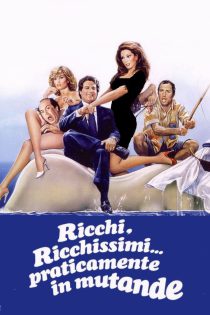 دانلود فیلم Ricchi, ricchissimi… praticamente in mutande 1982