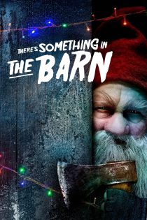دانلود فیلم There’s Something in the Barn 2023
